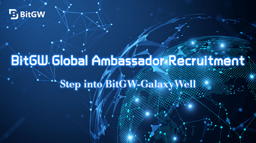BitGW Launches Global Ambassador Recruitment Program