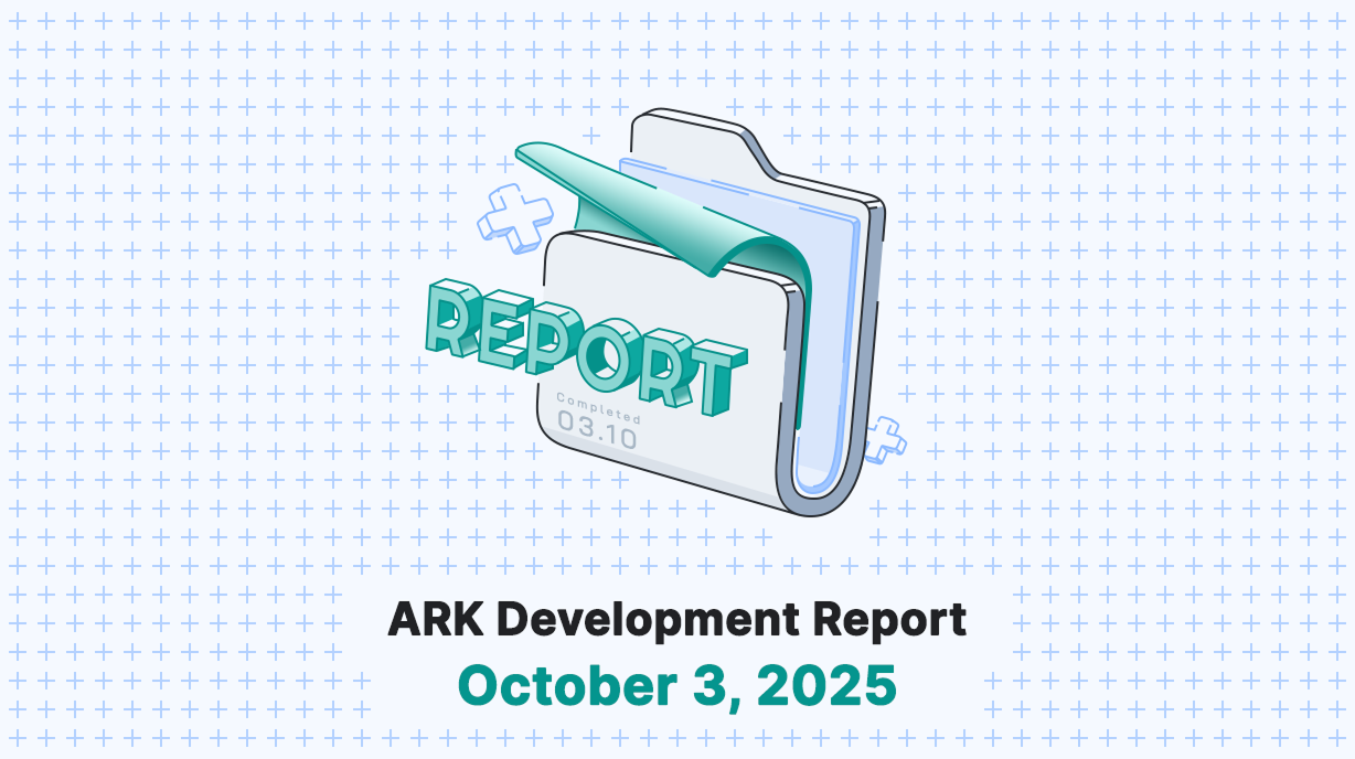 ARK Development Report - October 3, 2025