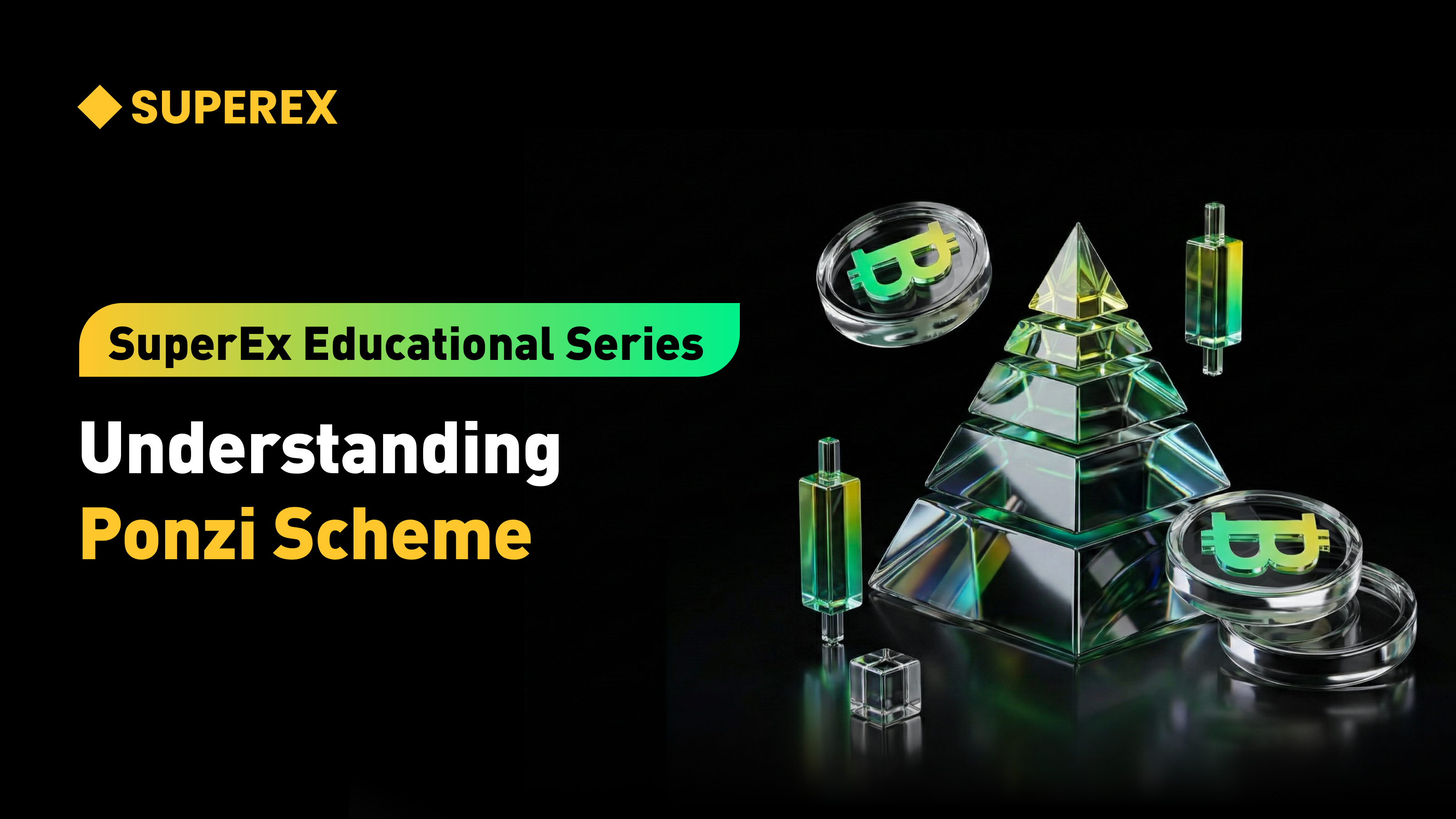 SuperEx Educational Series: Understanding Ponzi Scheme, the Most Hidden Systemic Risk in the Crypto World
