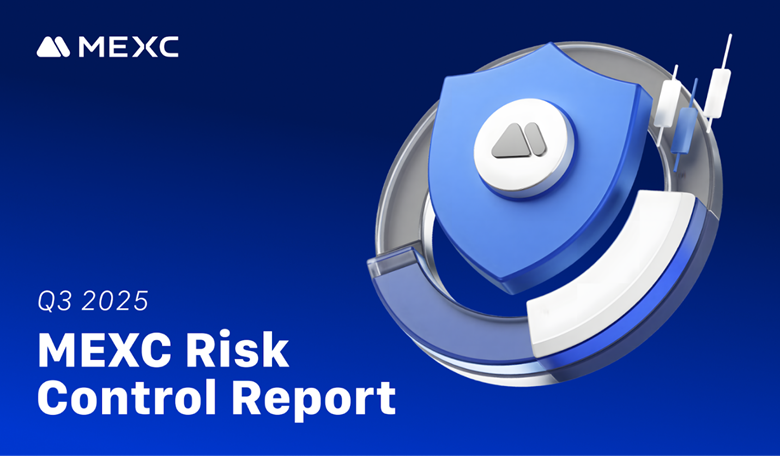 Enhanced Risk-Control Framework Helps MEXC Cut Organized Crime by 36% in Q3 2025