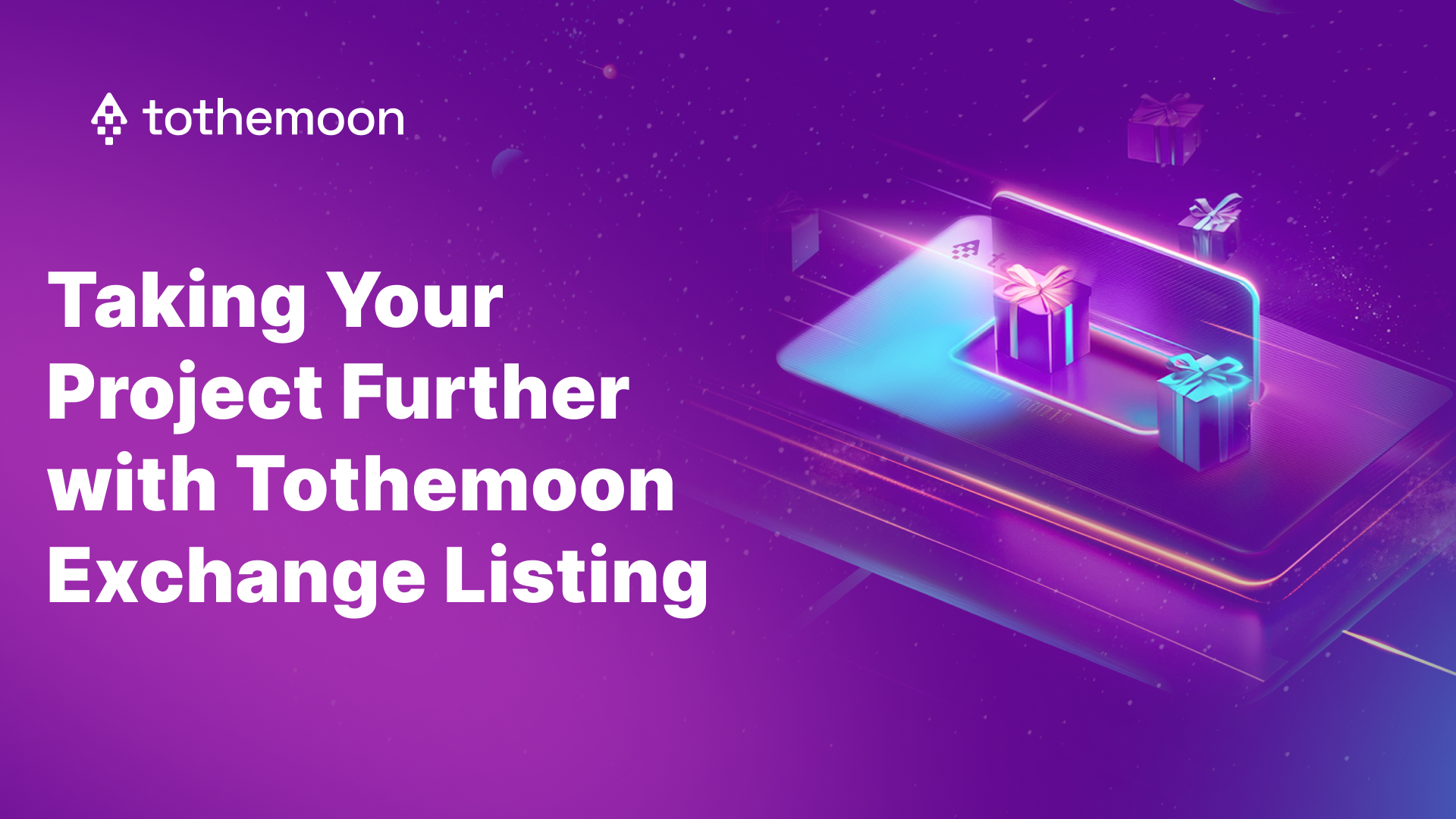 Taking Your Project Further with Tothemoon Exchange Listing