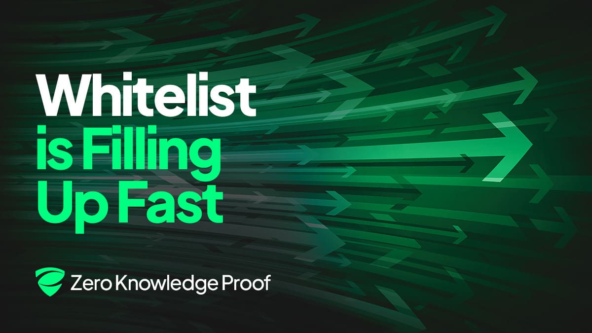 Act Fast: Zero Knowledge Proof (ZKP) Whitelist Is Filling Up: Get In Now!