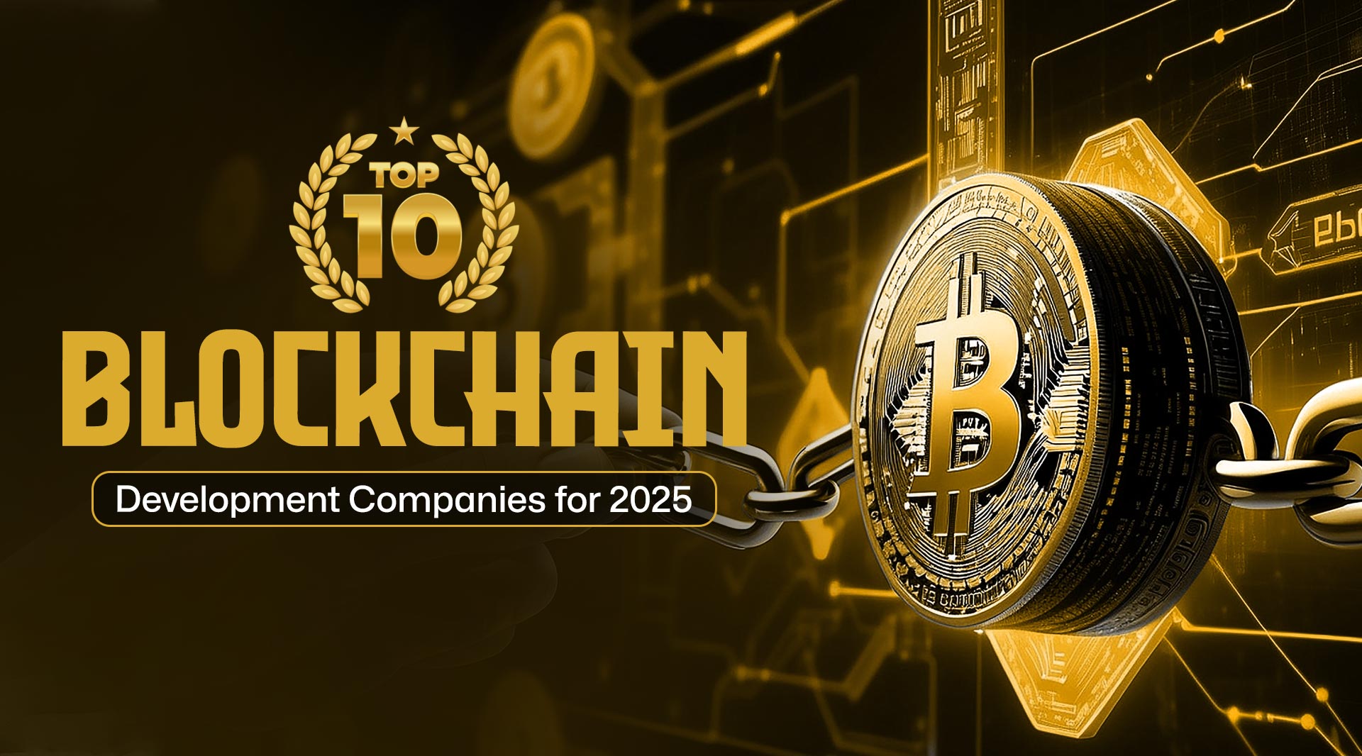 Top 10 Blockchain Development Companies for 2025