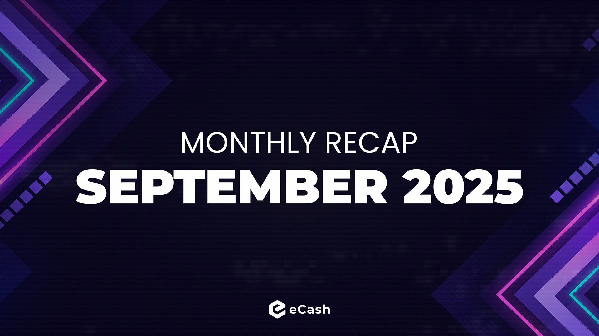 eCash Monthly Recap - September 2025