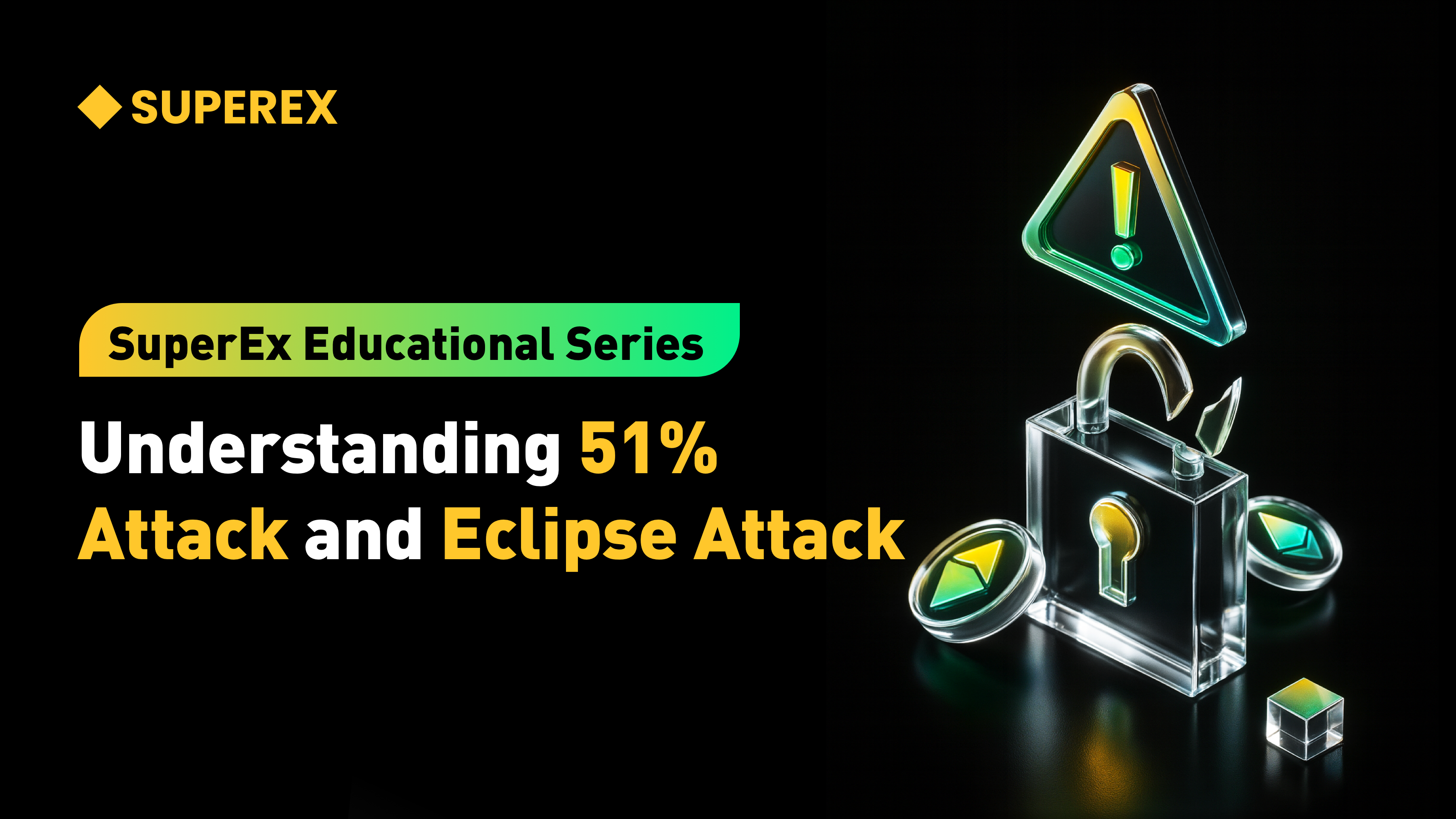 SuperEx Educational Series: 51% Attack & Eclipse Attack - The Two Dark Shadows of Blockchain Security