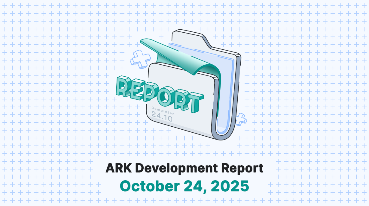ARK Development Report - October 24, 2025