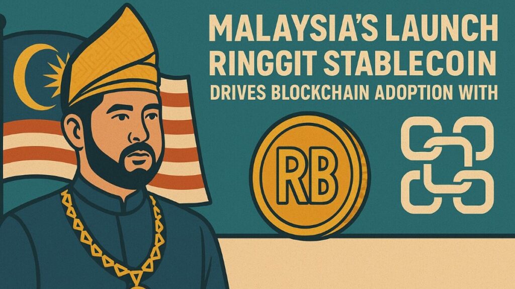 Malaysia’s Crown Prince Drives Blockchain Adoption with Ringgit Stablecoin Launch