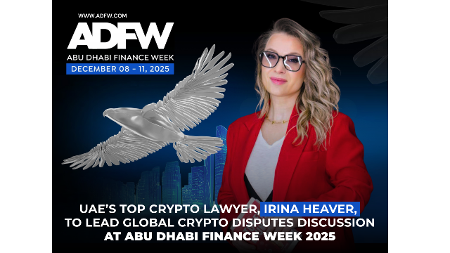 UAE’s Top Crypto Lawyer, Irina Heaver, to Lead Global Crypto Disputes Discussion at Abu Dhabi Finance Week 2025