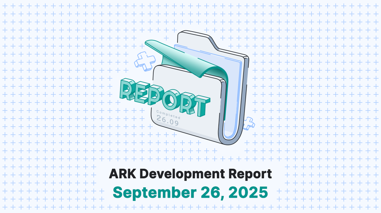 ARK Development Report - September 26, 2025
