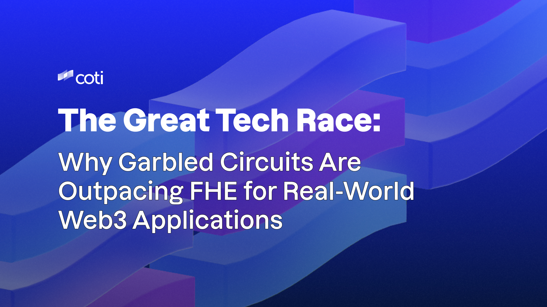 The Great Tech Race: Why Garbled Circuits Are Outpacing FHE for Real-World Web3 Applications