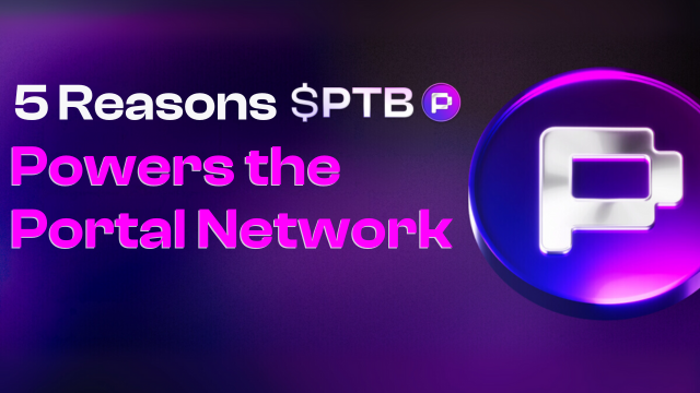 5 Reasons Why $PTB is the Backbone of the Portal Network