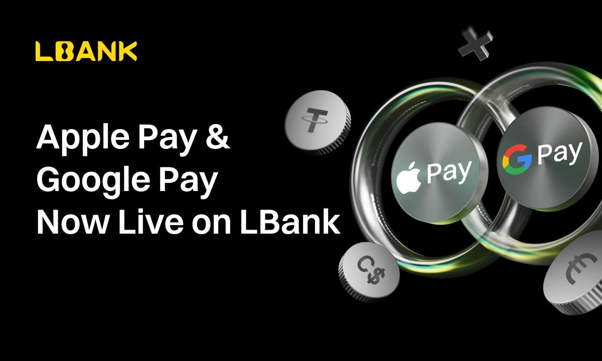 LBank Expands Mainstream Payment Channels with Apple Pay and Google Pay, Enabling 0-Fee Crypto Purchases (15 Jan)