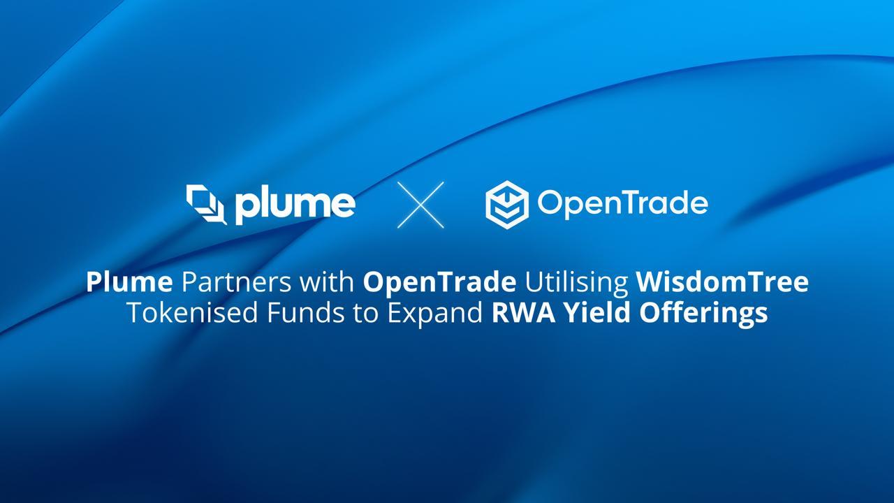 Plume Partners with OpenTrade utilizing WisdomTree Tokenized Funds to Expand RWA Yield Offerings (4 Nov)