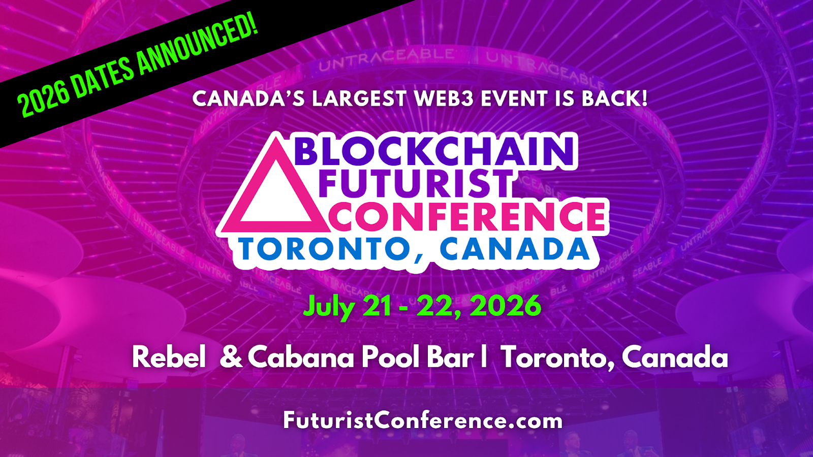 Blockchain Futurist Conference Announces 2026 Toronto Dates: July 21–22, 2026 (5 Nov)