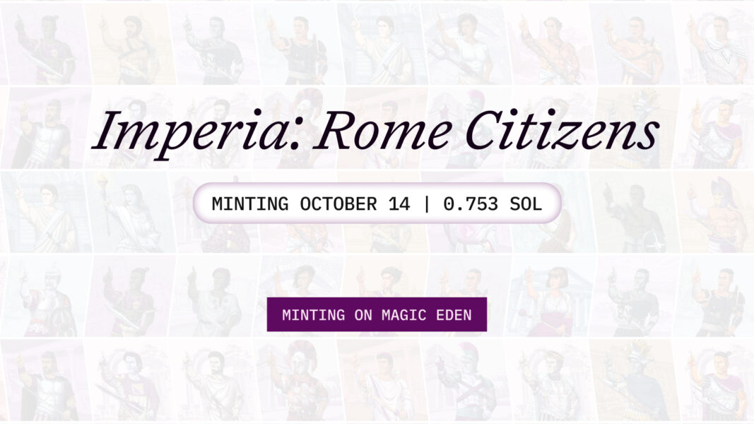 Rome Launches Its Genesis NFT Collection “Imperia” on Magic Eden Launchpad