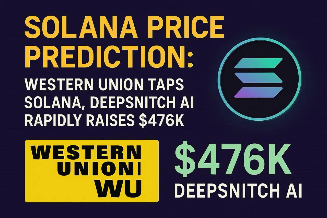 Solana Price Prediction: Western Union Taps Solana, DeepSnitch AI Rapidly Raises $476K