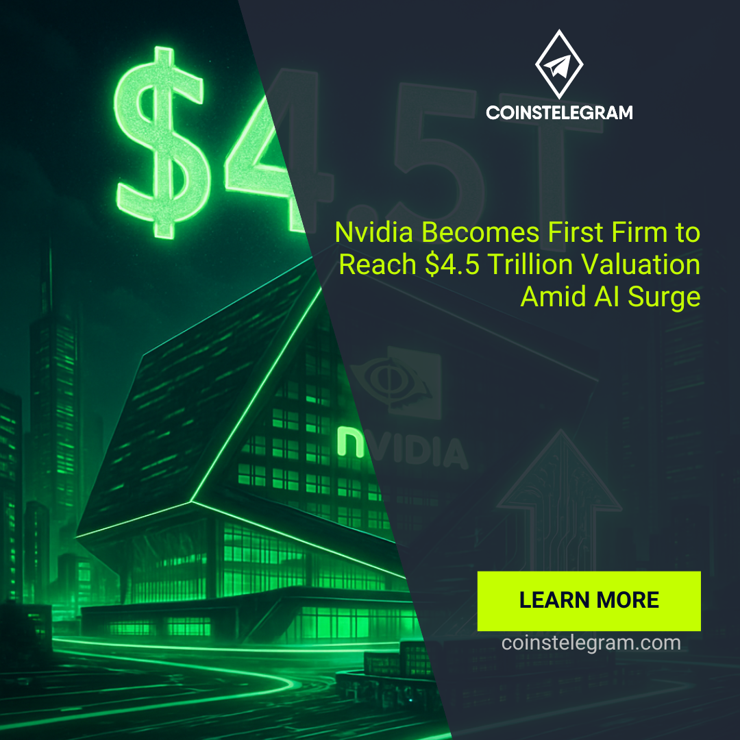 Nvidia Becomes First Firm to Reach $4.5 Trillion Valuation Amid AI Surge