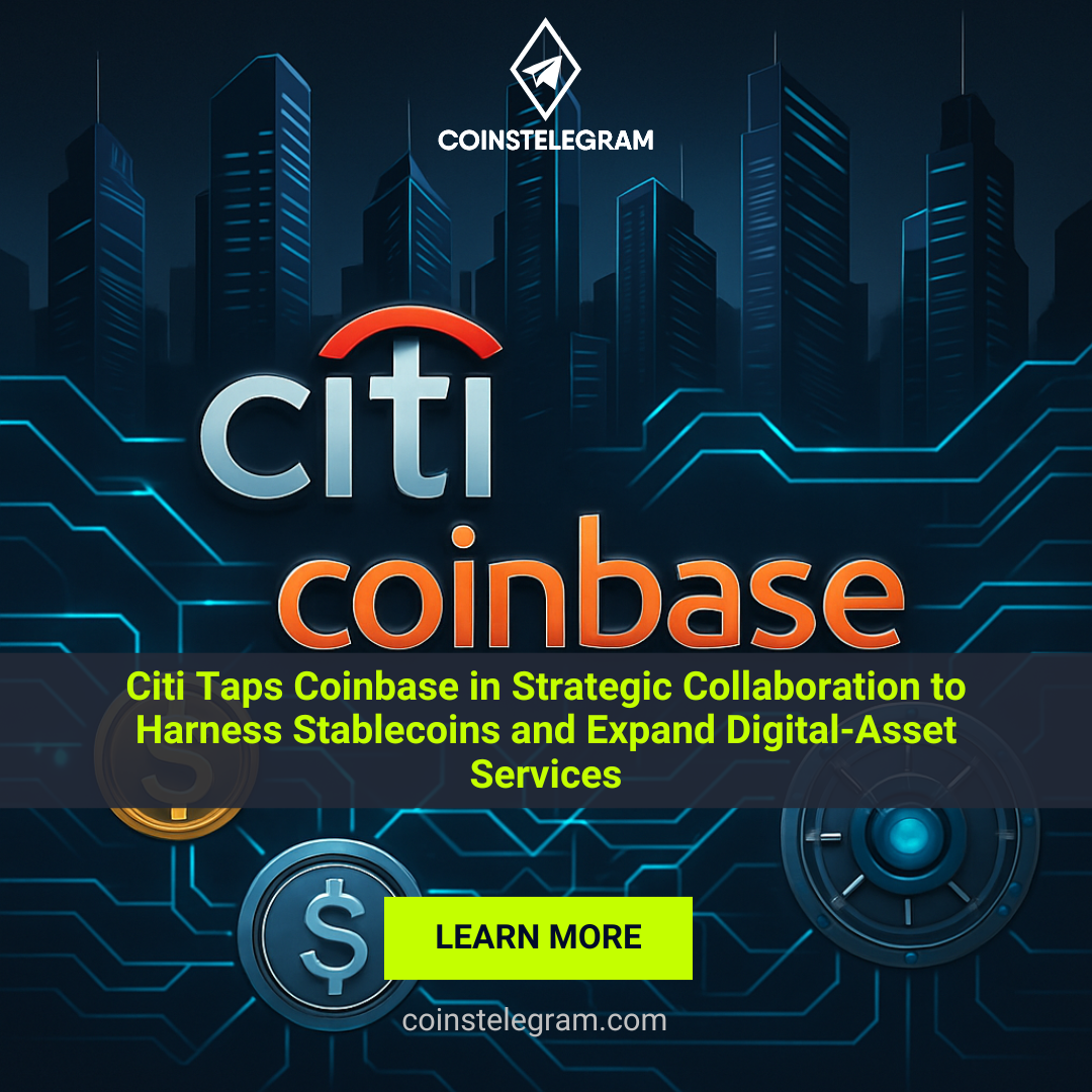 Citi Taps Coinbase in Strategic Collaboration to Harness Stablecoins and Expand Digital‐Asset Services