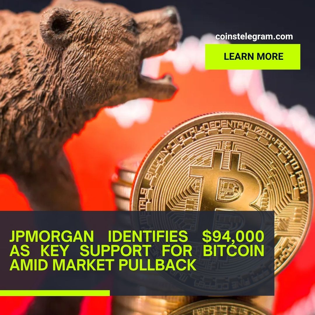 JPMorgan Identifies $94,000 as Key Support for Bitcoin Amid Market Pullback