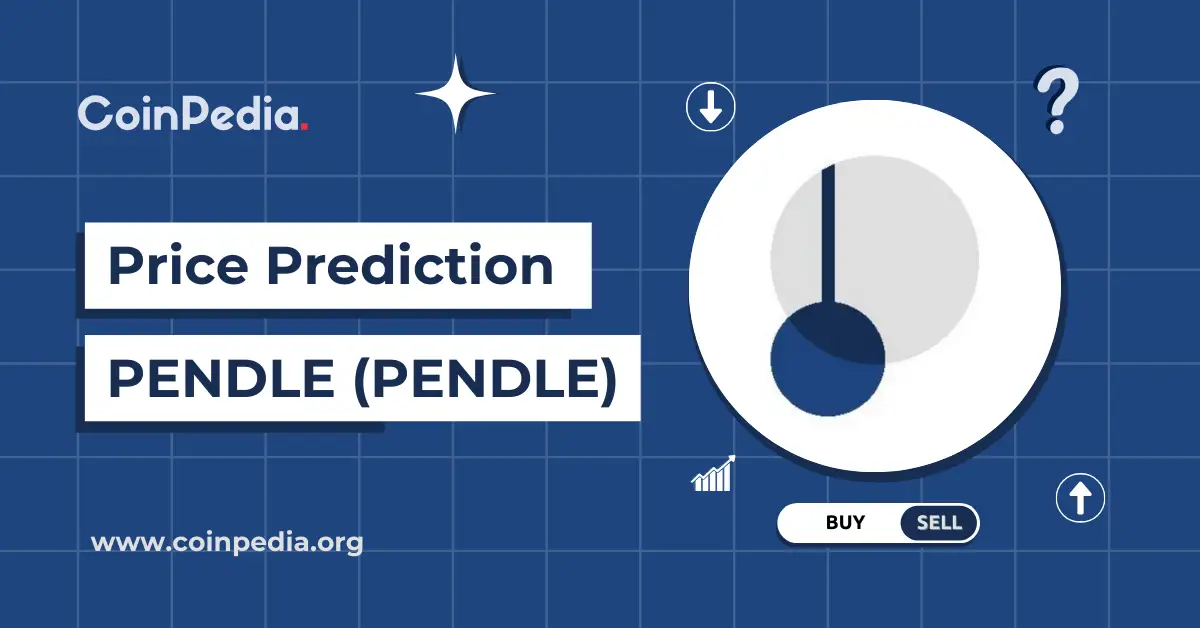 Pendle Price Prediction 2025, 2026 – 2030: Is PENDLE Coin Worth A Buy?