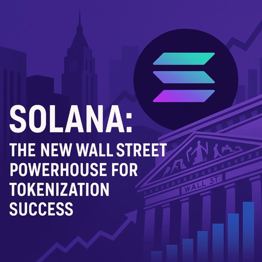 Solana: The New Wall Street Powerhouse for Tokenization Success