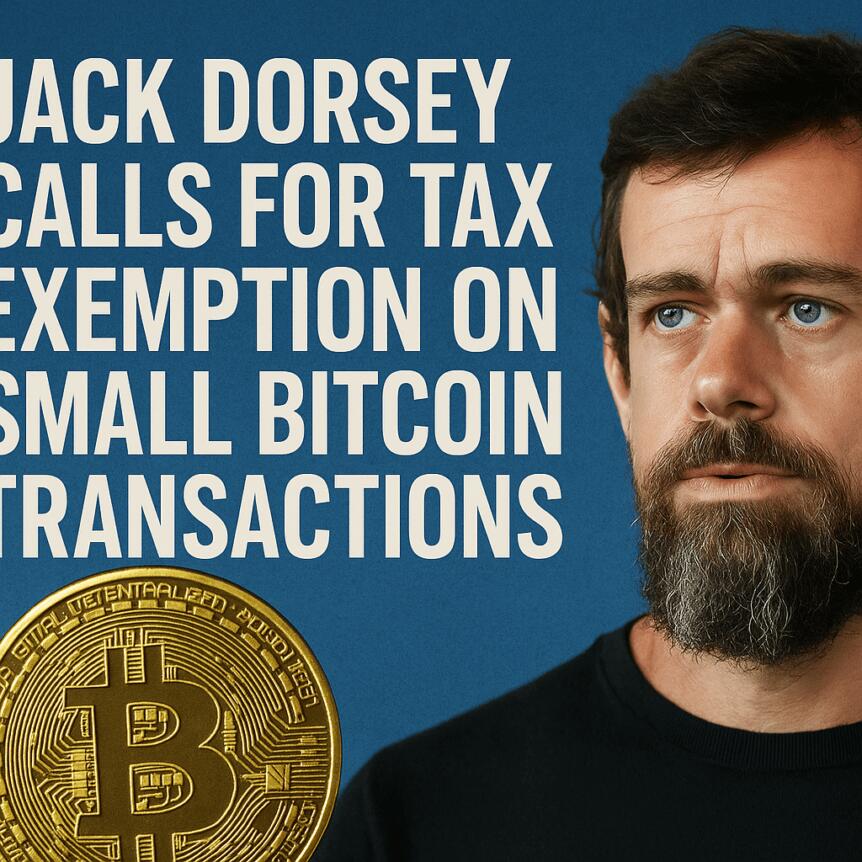 Jack Dorsey Calls for Tax Exemption on Small Bitcoin Transactions