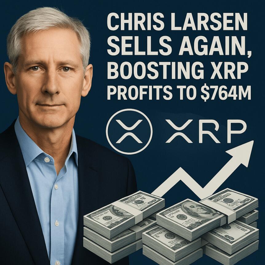 Chris Larsen Sells Again, Boosting XRP Profits to $764M