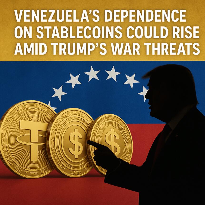 Venezuela’s Dependence on Stablecoins Could Rise Amid Trump’s War Threats