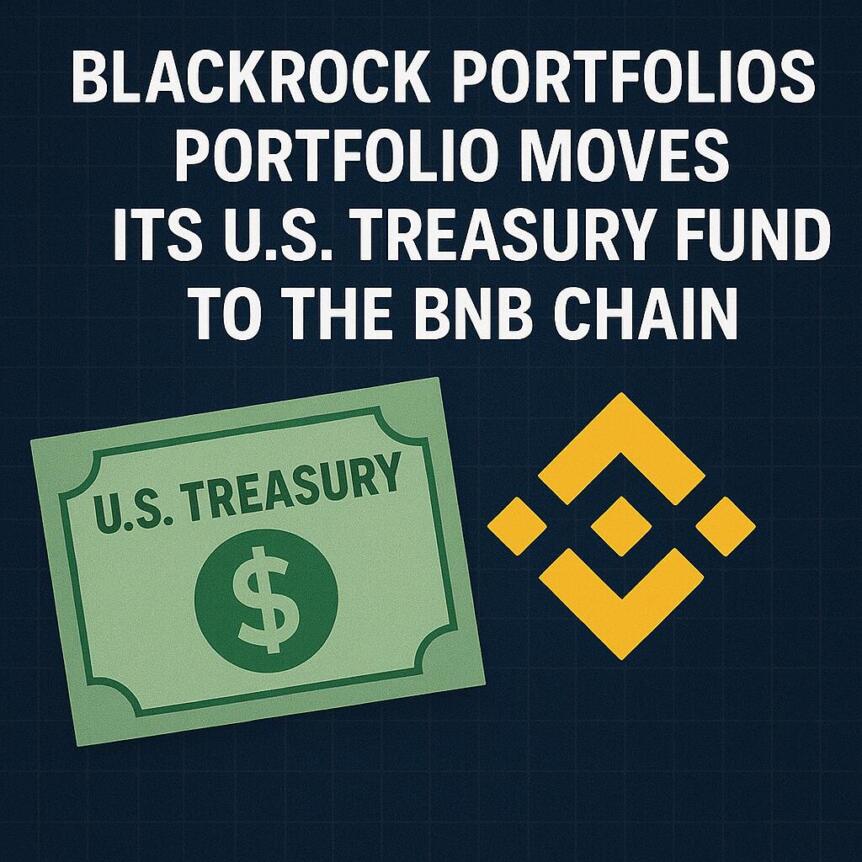 Blackrock Portfolios Portfolio Moves its U.S. Treasury Fund to the BNB Chain