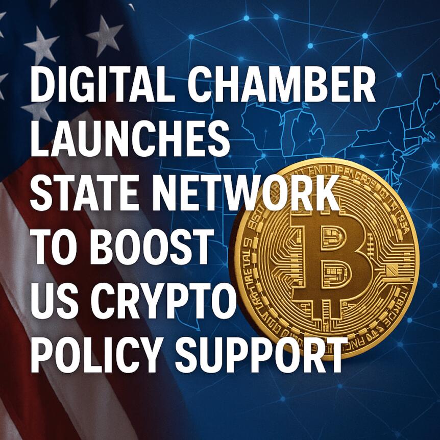 Digital Chamber Launches State Network to Boost US Crypto Policy Support
