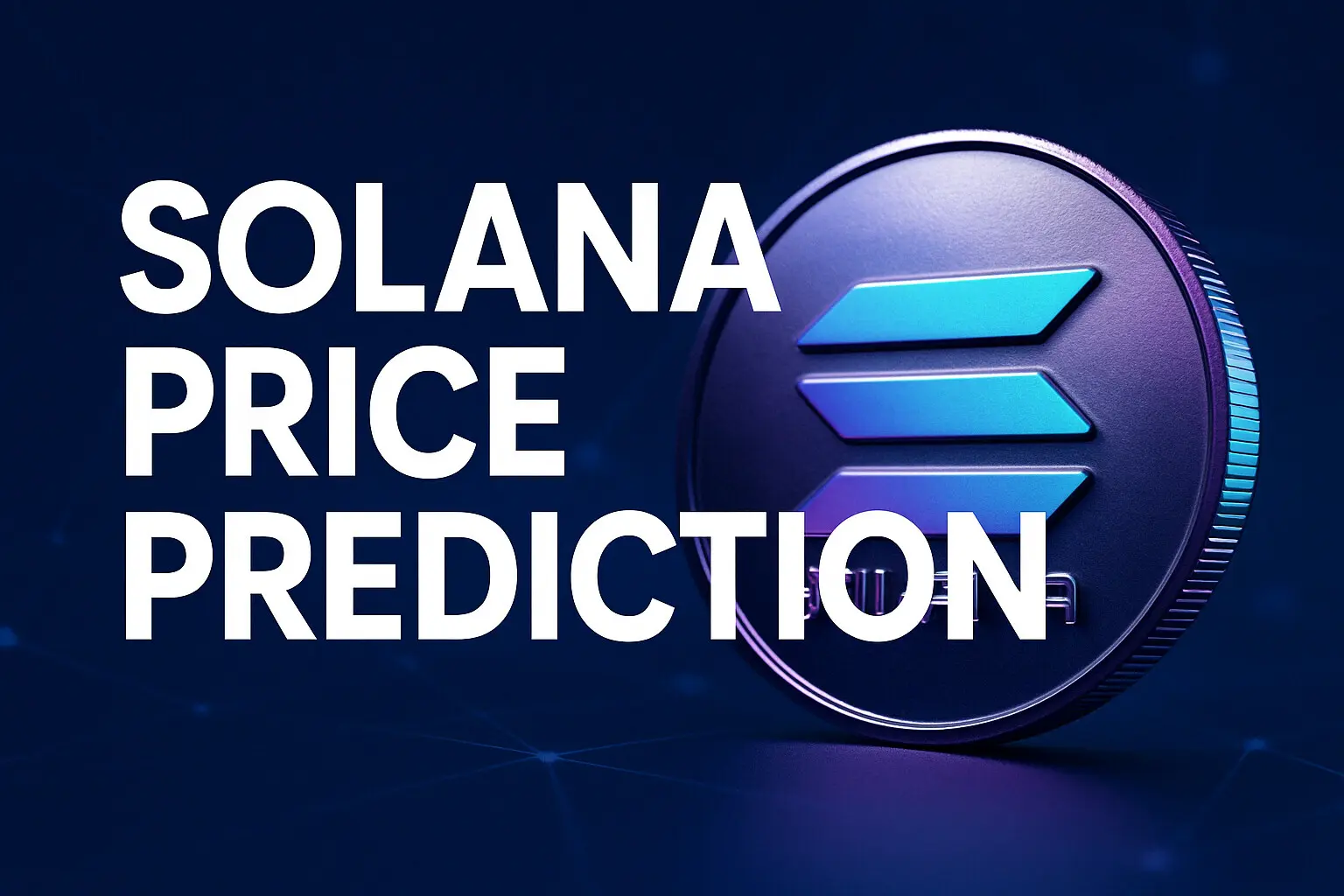 Solana Price Prediction For 2025, 2026 & 2027